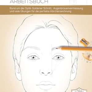 Microblading Arbeitsbuch: Techniken und Übungen für die perfekte Augenbrauenzeichnung | Helene Jung