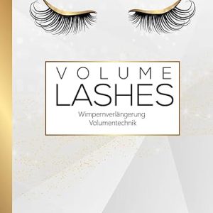 VOLUME LASHES - Schulungsunterlagen: Wimpernverlängerung: Volumentechnik | Helene Jung